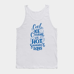 Cool Ice Cream for Hot Summer Days Tank Top